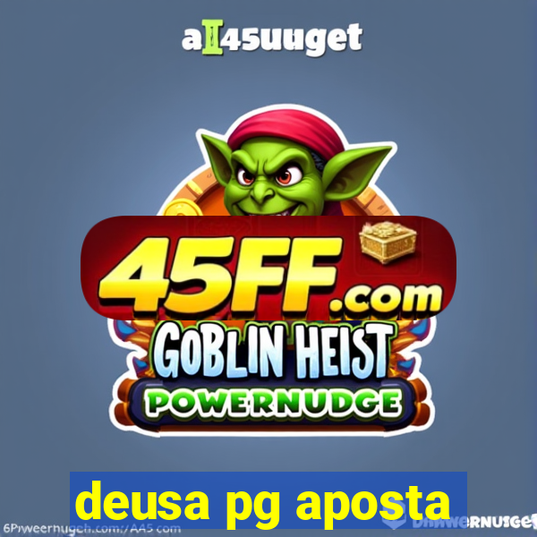 deusa pg aposta